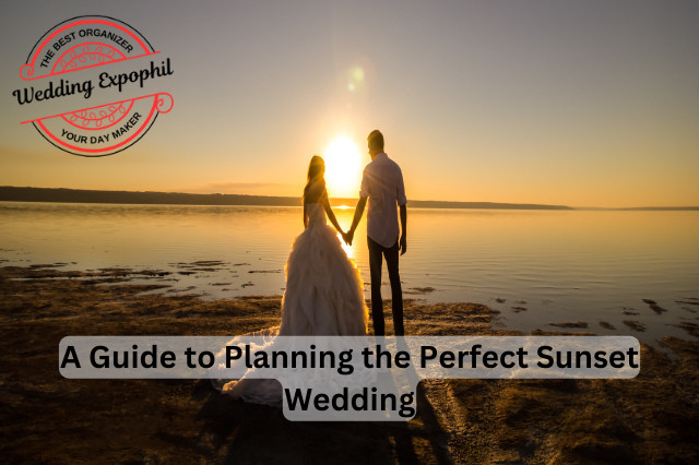 A Guide to Planning the Perfect Sunset Wedding