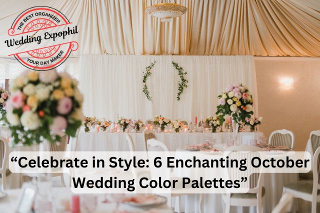 “Celebrate in Style: 6 Enchanting October Wedding Color Palettes”