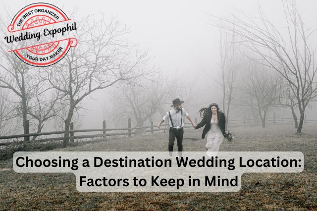 Choosing a Destination Wedding Location: Factors to Keep in Mind