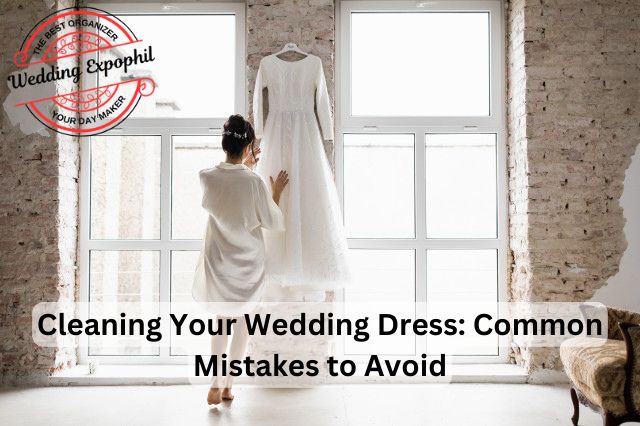 Cleaning Your Wedding Dress: Common Mistakes to Avoid
