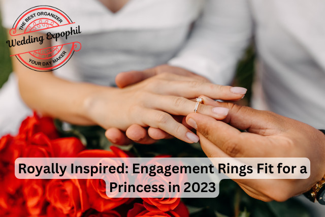 Royally Inspired: Engagement Rings Fit for a Princess in 2023
