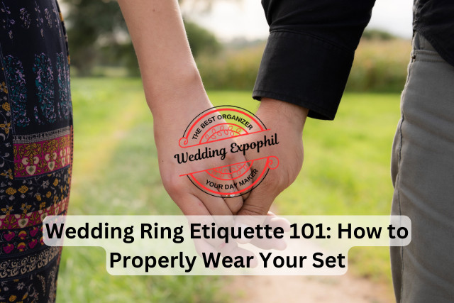 Wedding Ring Etiquette 101: How to Properly Wear Your Set